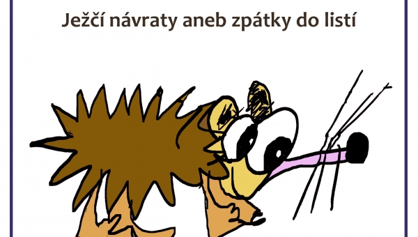 JEŽČÍ NÁVRATY ANEB ZPÁTKY DO LISTÍ